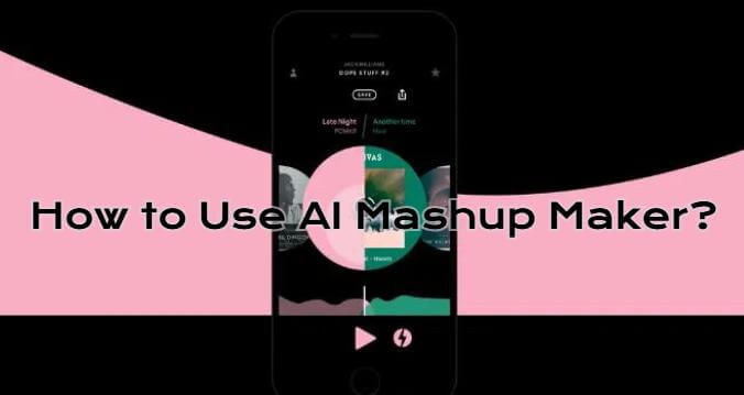 ai mashup maker