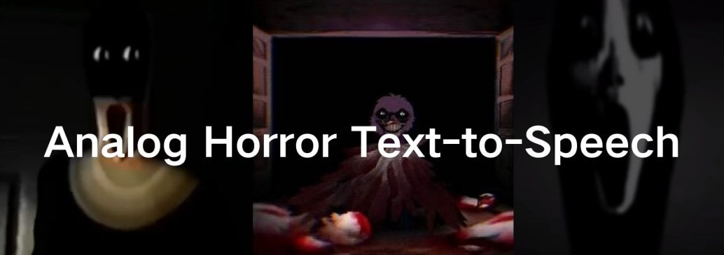 analog horror text to speech