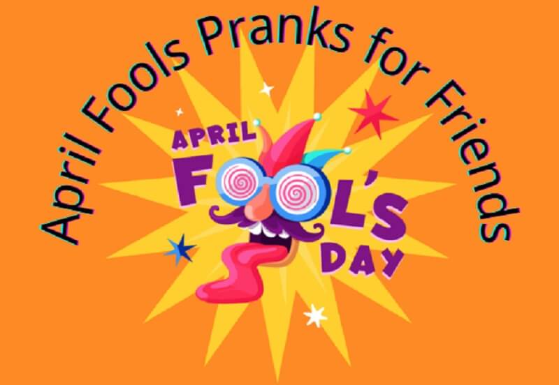 april fools pranks for friends