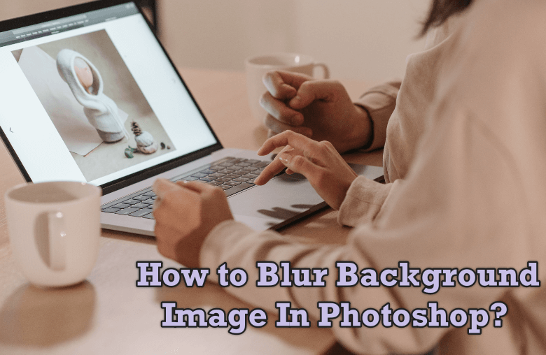 blur background image photoshop