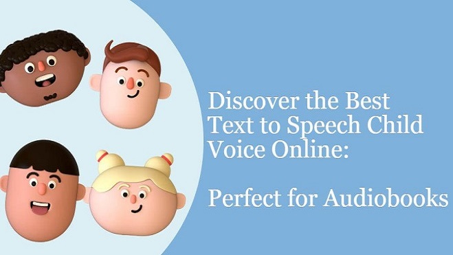 TOP 3 Child Voice Generator Online Free in 2023 [Child AI Voice]