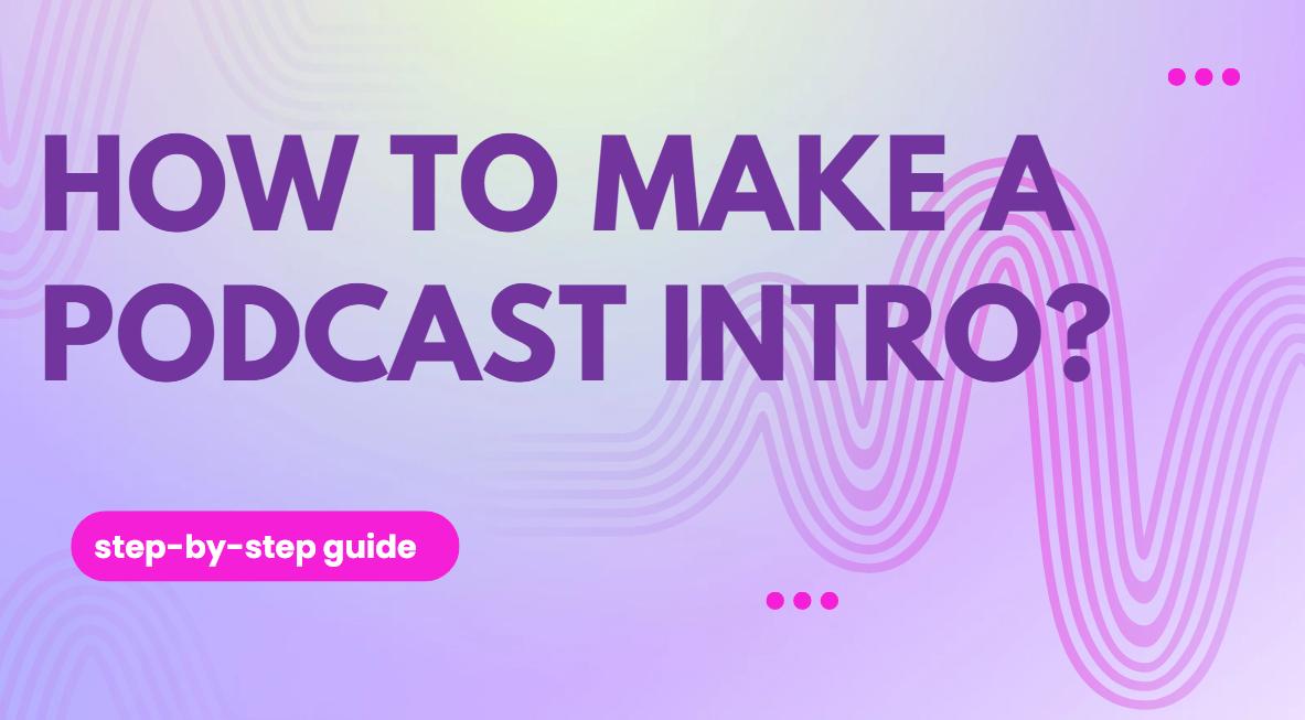 guide on make a podcast intro
