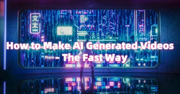 how to make ai generated videos