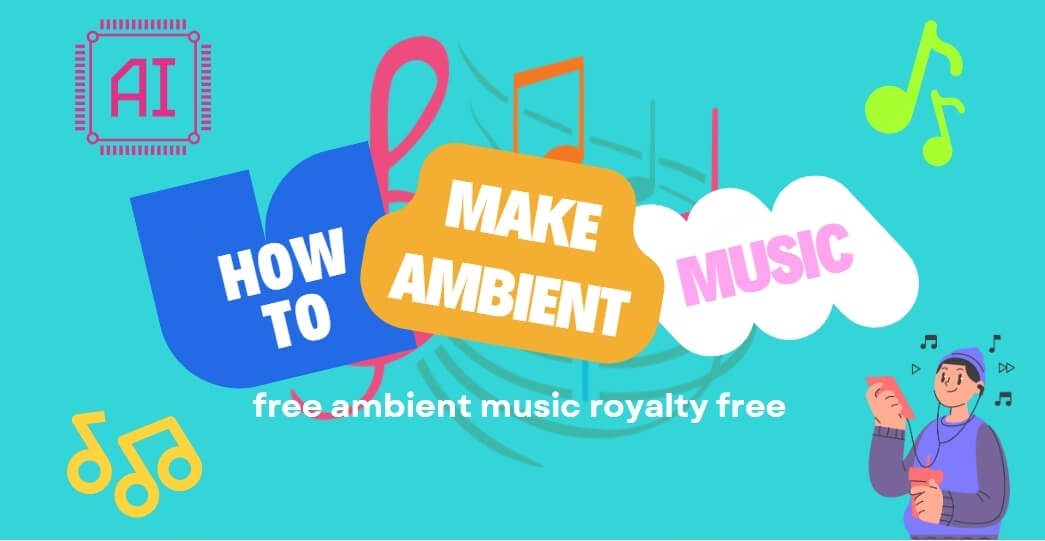 how to make ambient music