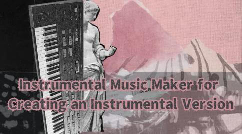 instrumental music maker