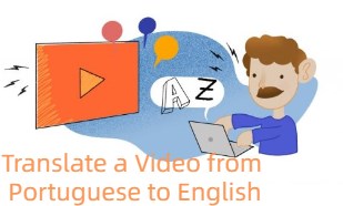 translate a video from portuguese to english