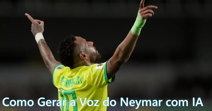 criar conteúdo com a voz do neymar