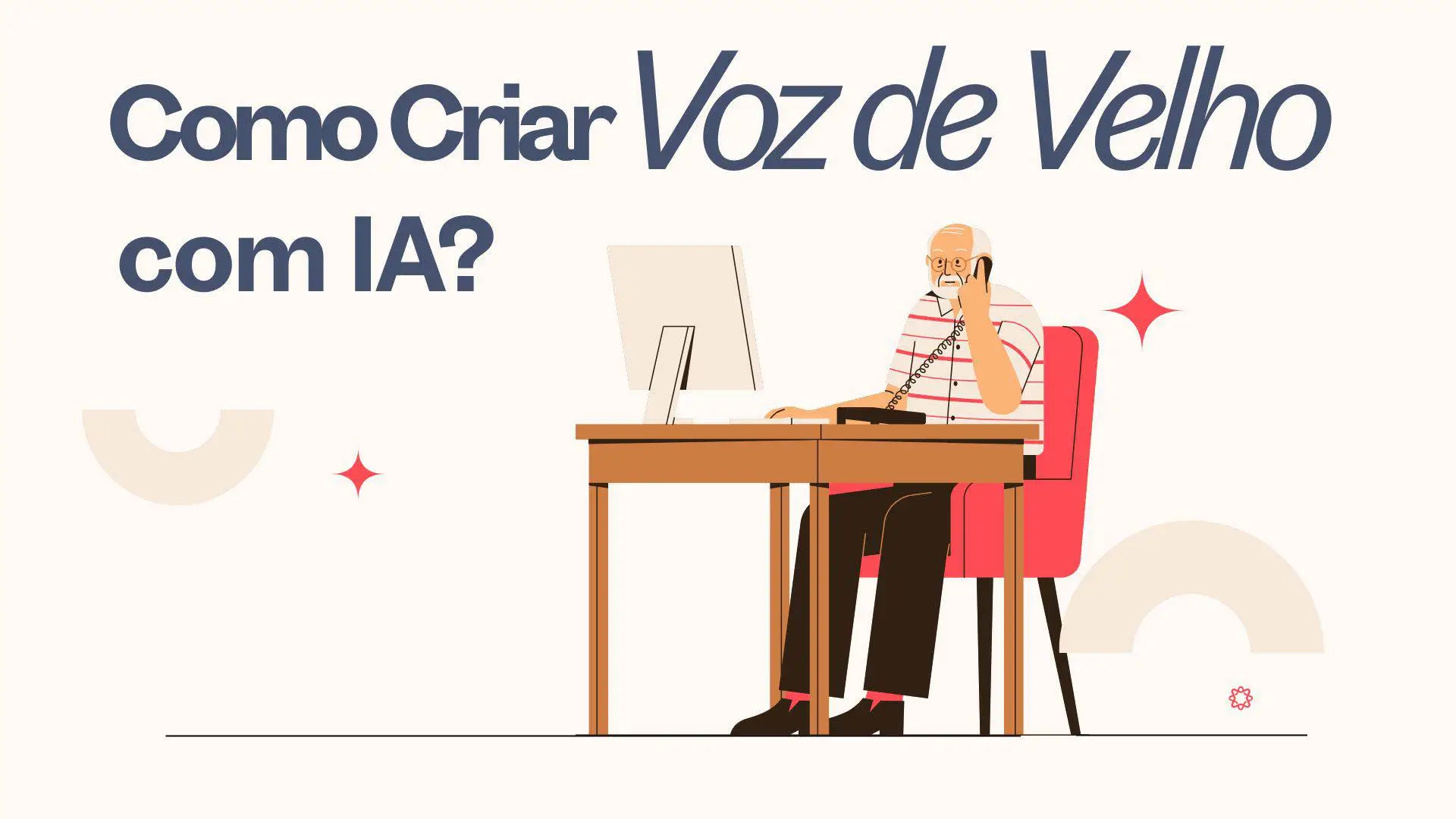 Como Criar Voz de Velho Online e Grátis com IA: Guia Completo