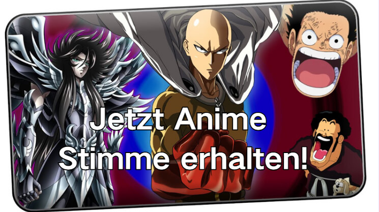 anime stimme erhalten