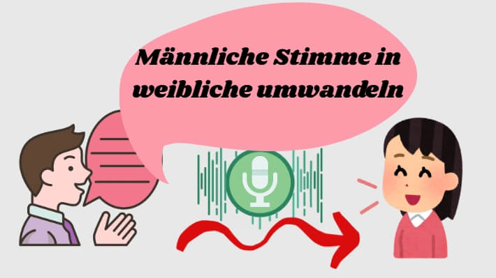 männliche Stimme in weibliche umwandeln