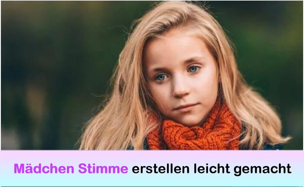 Mädchen Stimme erstellen