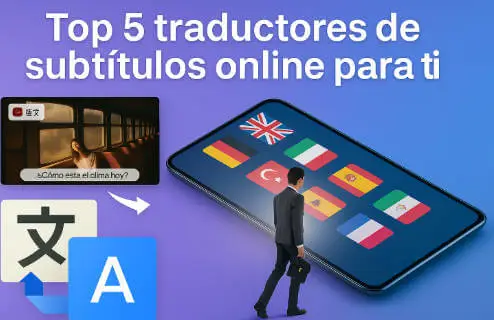 Cómo traducir subtítulos de vídeos online con IA | Mejores traductores 2025
