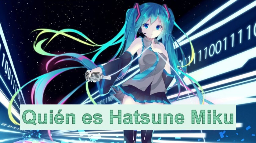 ¿Quién es Hatsune Miku