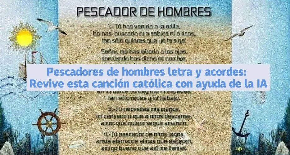 Pescadores de hombres letra y acordes: Revive esta canción católica con ayuda de la IA